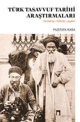 Türk Tasavvuf Tarihi Araştırmaları Tarikatlar - Tekkeler - Şeyhler